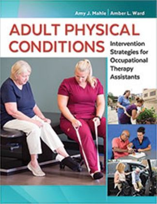 Adult Physical Conditions: Intervention Strategies for Occupational Therapy Assistants Mahle