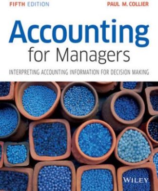 Accounting for Managers: Interpreting Accounting Information for Decision Making 5th Edition Collier Test Bank