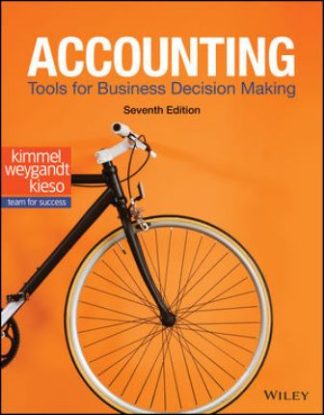 Accounting Tools for Business Decision Making 7th Edition Kimmel Solution Manual 
