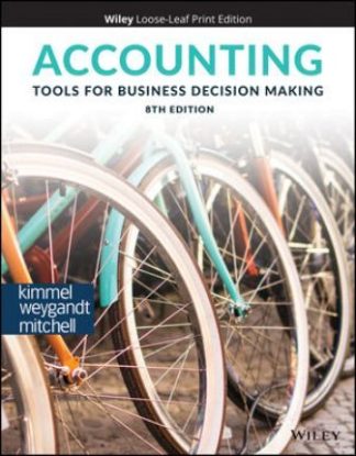 Accounting Tools for Business Decision Making 8th Edition Kimmel Solution Manual